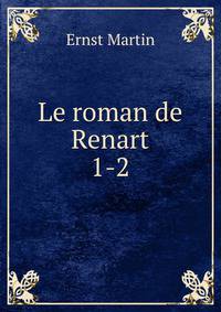 Le roman de Renart. 1-2