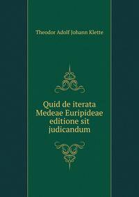 Quid de iterata Medeae Euripideae editione sit judicandum.