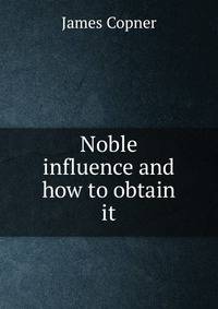 Noble influence and how to obtain it