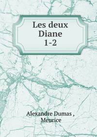 Les deux Diane. 1-2