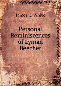 Personal Reminiscences of Lyman Beecher