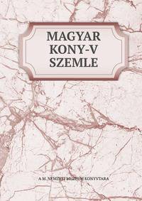 MAGYAR KONY-V SZEMLE.