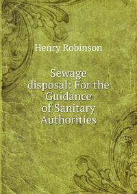 Sewage disposal: For the Guidance of Sanitary Authorities