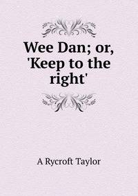 Wee Dan; or, 'Keep to the right'.
