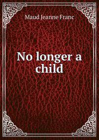 No longer a child