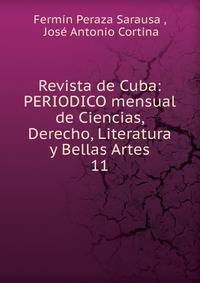 Revista de Cuba: PERIODICO mensual de Ciencias, Derecho, Literatura y Bellas Artes. 11