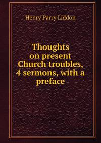 Thoughts on present Church troubles, 4 sermons, with a preface