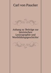 Anhang zu 'Beitr?ge zur lateinischen Lexicographie und Wortbildungsgeschichte'.