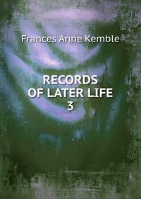 RECORDS OF LATER LIFE. 3