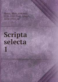 Scripta selecta . 1
