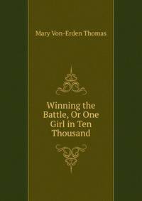 Winning the Battle, Or One Girl in Ten Thousand