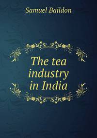The tea industry in India