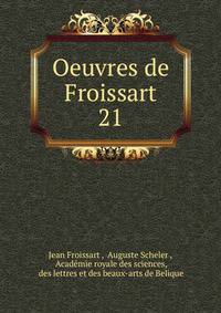 Oeuvres de Froissart. 21