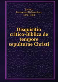 Disquisitio critico-Biblica de tempore sepulturae Christi