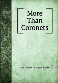 More Than Coronets