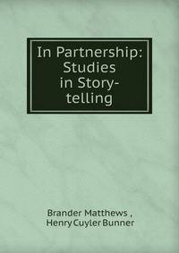 In Partnership: Studies in Story-telling