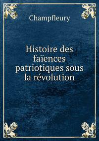 Histoire des faiences patriotiques sous la revolution