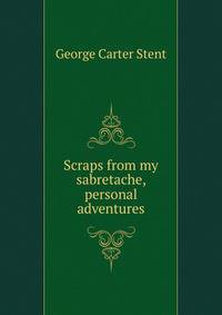 Scraps from my sabretache, personal adventures