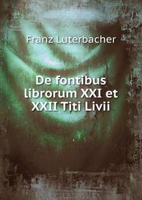 De fontibus librorum XXI et XXII Titi Livii