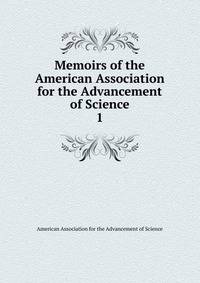 Memoirs of the American Association for the Advancement of Science. 1