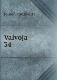 Valvoja. 34