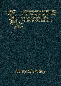Socialism and Christianity, Sober Thoughts for All who are Concerned in the Welfare of Our Industry