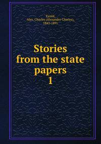 Stories from the state papers. 1