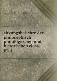 sitzungsberichte der philosophisch philologischen und historischen classe. pt. 1