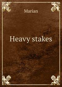 Heavy stakes