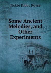 Some Ancient Melodies, and Other Experiments
