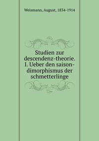 Studien zur descendenz-theorie. I. Ueber den saison-dimorphismus der schmetterlinge