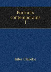 Portraits contemporains. 1