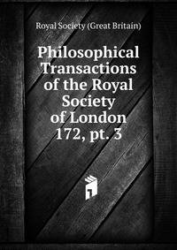 Philosophical Transactions of the Royal Society of London. 172, pt. 3