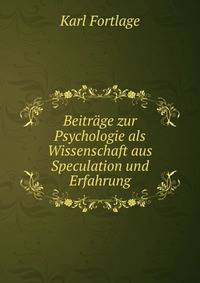 Beitrage zur Psychologie als Wissenschaft aus Speculation und Erfahrung