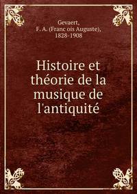 Histoire et the?orie de la musique de l'antiquite?