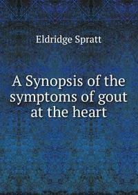 A Synopsis of the symptoms of gout at the heart