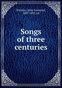 Songs of three centuries