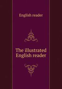 The illustrated English reader