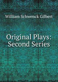 Original Plays: Second Series