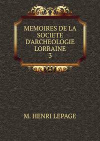 MEMOIRES DE LA SOCIETE D'ARCHEOLOGIE LORRAINE
