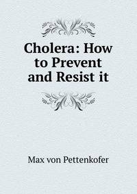 Cholera: How to Prevent and Resist it