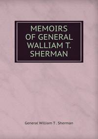 MEMOIRS OF GENERAL WALLIAM T. SHERMAN.