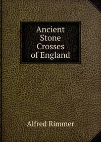 Ancient Stone Crosses of England