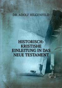 HISTORISCH- KRISTISHE EINLEITUNG IN DAS NEUE TESTAMENT