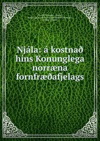 Nj?la: ? kostna? hins Konunglega norr?na fornfr??afjelags