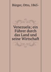 Venezuela; ein F?hrer durch das Land und seine Wirtschaft