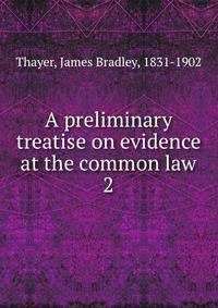 A preliminary treatise on evidence at the common law. 2