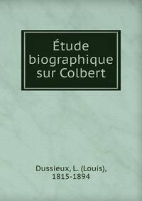 Etude biographique sur Colbert