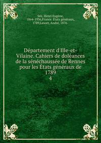 D?partement d'Ille-et-Vilaine. Cahiers de dol?ances de la s?n?chauss?e de Rennes pour les ?tats g?n?raux de 1789