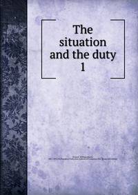 The situation and the duty. 1